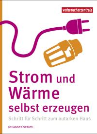 Titelbild des Ratgebers "Strom und Wärme selbst erzeugen"